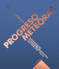 Progreso meteoras. Modernizacija ir pramonės architektūra Lietuvoje 1920–1940 m.