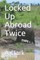 Locked Up Abroad Twice