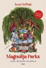 MAGNOLIJA PARKS. Tarp meilės ir melo