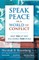 Speak Peace in a World of Conflict