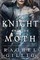 Gillig, R: Knight and the Moth