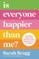 Is Everyone Happier Than Me?