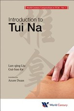 World Century Compendium to Tcm - Volume 7: Introduction to Tui Na