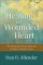 Healing the Wounded Heart