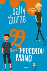 99 PROCENTAI MANO. Bestselerio „Nekenčiu tavęs!“ autorė dovanoja dar vieną humoru ir seksualumu trykštančią romantišką istoriją