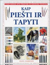 Kaip piešti ir tapyti