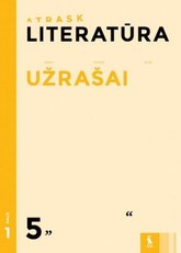 Literatūra. Užrašai 5 klasei, 1 dalis (serija „Atrask“) Literatūra. Užrašai 5 klasei, 1 dalis (serija „Atrask“)