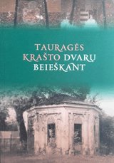 Tauragės krašto dvarų beieškant