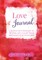 Love Journal - Change Your Mindset in 90 Days And Allow Your Soulmate Into Your Life