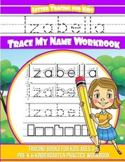 Izabella Letter Tracing for Kids Trace my Name Workbook