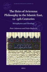 The Heirs of Avicenna: Philosphy in the Islamic East, 12-13th Centuries