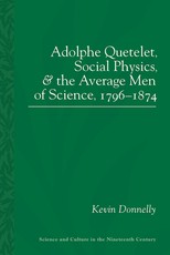 Adolphe Quetelet, Social Physics and the Average Men of Science, 1796-1874