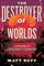 The Destroyer of Worlds