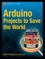 Arduino Projects to Save the World