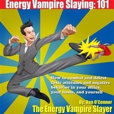 Energy Vampire Slaying: 101