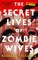 The Secret Lives of Zombie Wives