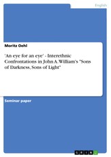 'An eye for an eye' - Interethnic Confrontations in John A. William's   "Sons of Darkness, Sons of Light"