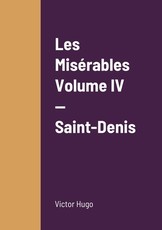 Les MisÃ©rables Volume IV - Saint-Denis