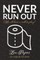 Never Run Out