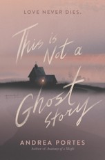 Portes, A: This Is Not a Ghost Story