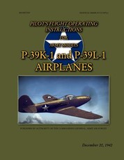 Pilot's Flight Operating Instructions For Army Models P-39K-1 and P-39L-1