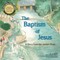 The Baptism of Jesus