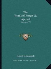 The Works of Robert G. Ingersoll