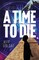 A Time To Die
