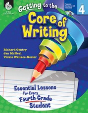 Getting to the Core of Writing: Essential Lessons for Every Fourth Grade Student