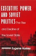Executive Power and Soviet Politics