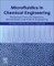 Microfluidics in Chemical Engineering