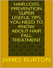 Hair Loss Prevention: Super Useful Tips You Need to Know About Hair Fall Treatment