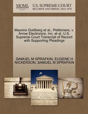 Maurice Goldberg Et Al., Petitioners, V. Arrow Electronics, Inc. Et Al. U.S. Supreme Court Transcript of Record with Supporting Pleadings