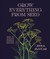 Grow Everything from Seed