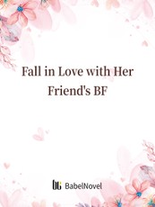 Fall in Love with Her Friend's BF