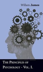 The Principles Of Psychology - Vol I