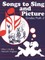 Songs to Sing and Picture