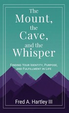 The Mount, the Cave, and the Whisper