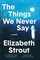 The Things We Never Say