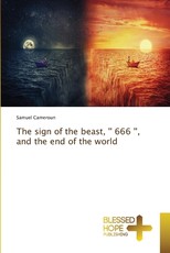 The sign of the beast, '' 666 '', and the end of the world