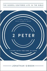 2 Peter - Living with the End in Mind