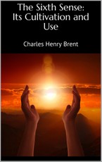 The Sixth Sense: Its Cultivation and Use