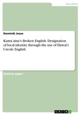 Kama'aina's Broken English. Designation of local identity through the use of Hawai'i Creole English