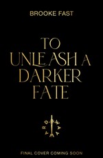 To Unleash a Darker Fate