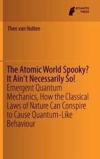 The Atomic World Spooky? It Ain't Necessarily So!