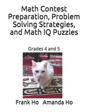 Math Contest Preparation, Problem Solving Strategies, and Math IQ Puzzles