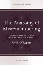 The Anatomy of Misremembering: Hegel, Volume 1