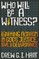 Who Will Be a Witness