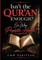 Isn't the Qur'an Enough? So Why Prophetic Hadith?