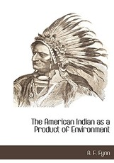 The American Indian as a Product of Environment
